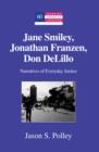 Image for Jane Smiley, Jonathan Franzen, Don DeLillo: narratives of everyday justice