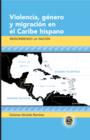Image for Violencia, gáenero y migraciâon en el Caribe hispano: reescribiendo la naciâon : v. 27