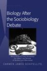 Image for Biology after the sociobiology debate: what introductory textbooks say about the nature of science and organisms