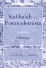 Image for Kabbalah and postmodernism: a dialogue