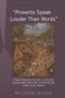 Image for &quot;Proverbs speak louder than words&quot;: folk wisdom in art, culture, folklore, history, literature and mass media