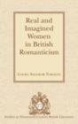 Image for Real and imagined women in British romanticism : v. 27