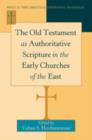 Image for The Old Testament as authoritative Scripture in the early churches of the East
