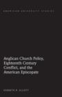 Image for Anglican Church policy, eighteenth century conflict, and the American episcopate