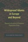 Image for Widespread idioms in Europe and beyond: toward a lexicon of common figurative units : v. 5