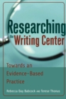 Image for Researching the Writing Center: Towards an Evidence-Based Practice