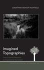 Image for Imagined topographies: from colonial resource to postcolonial homeland