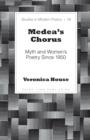 Image for Medea&#39;s chorus: myth and women&#39;s poetry since 1950 : vol. 19