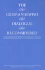 Image for The German-Jewish dialogue reconsidered: a symposium in honor of George L. Mosse