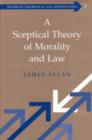 Image for A sceptical theory of morality and law : vol. 1
