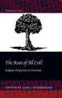 Image for The root of all evil?: religious perspectives on terrorism