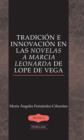 Image for Tradicion e innovacion en las Novelas a Marcia Leonarda de Lope de Vega : vol. 42
