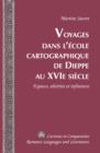 Image for Voyages dans l&#39;ecole cartographique de Dieppe au xvie siecle: espaces, alterites et influences : v. 212