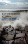 Image for Environmental Conflict and the Media : Vol. 13