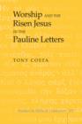 Image for Worship and the risen Jesus in the Pauline letters