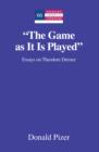 Image for &quot;The game as it is played&quot;: essays on Theodore Dreiser