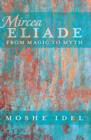 Image for Mircea Eliade: From Magic to Myth