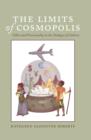 Image for The limits of cosmopolis: ethics and provinciality in the dialogue of cultures