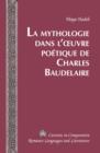 Image for La mythologie dans l&#39;oeuvre poetique de Charles Baudelaire