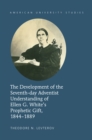 Image for The development of the Seventh-Day Adventist understanding of Ellen G. White&#39;s prophetic gift, 1844-1889 : 347