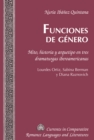 Image for Funciones de genero: mito, historia y arquetipo en tres dramaturgas iberoamericanas Lourdes Ortiz, Sabina Berman y Diana Raznovich : v. 239