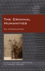 Image for The criminal humanities