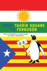 Image for From Tahrir Square to Ferguson: Social Networks as Facilitators of Social Movements : Vol. 5