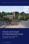 Image for Church and chapel in industrializing society: Anglican ministry and Methodism in Shropshire, 1760-1785