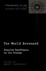 Image for The world screened: Stanley Kauffmann on the cinema