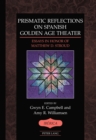 Image for Prismatic reflections on Spanish golden age theater: essays in honor of Matthew D. Stroud : 44
