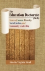 Image for The Education Doctorate (Ed.D.): Issues of Access, Diversity, Social Justice, and Community Leadership