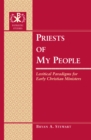 Image for Priests of my people: Levitical paradigms for early Christian ministers : Vol. 11