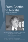 Image for From Goethe to Novalis: studies in classicism and romanticism: Festschrift for Dennis F. Mahoney in celebration of his sixty-fifth birthday