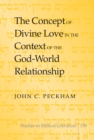 Image for The concept of divine love in the context of the God-world relationship
