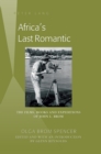 Image for Africa&#39;s last romantic: the films, books and expeditions of John L. Brom