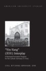 Image for &quot;Yin-Yang&quot; interplay: a renewed formation program for the Catholic seminary in China = Yin yang : vol. 333