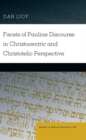 Image for Facets of Pauline discourse in Christocentric and Christotelic perspective