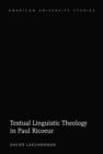 Image for Textual linguistic theology in Paul Ricoeur : Vol. 358