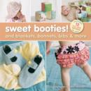 Image for Sweet booties! and blankets, bonnets, bibs &amp; more