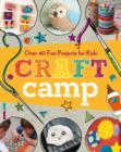 Image for Craft camp  : over 40 fun projects for kids