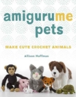 Image for AmiguruME pets  : make cute crochet animals