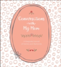 Image for Conversations with My Mom : A  Keepsake Journal of Stories and Memories