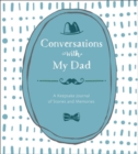 Image for Conversations with my dad  : a keepsake journal of stories and memories