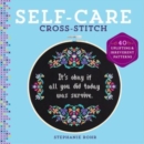 Image for Self-Care Cross-Stitch : 40 Uplifting &amp; Irreverent Patterns