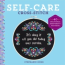 Image for Self-Care Cross-Stitch: 40 Uplifting &amp; Irreverent Patterns