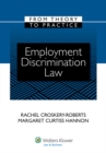 Image for Employment Discrimination Law: From Theory to Practice