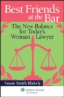 Image for Best friends at the bar: the new balance for today&#39;s woman lawyer