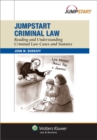 Image for Jumpstart Criminal Law: Reading and Understanding Criminal Cases and Statutes