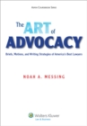Image for Art of Advocacy: Briefs, Motions, and Writing Strategies of America&#39;s Best Lawyers