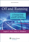 Image for Off and Running: A Practical Guide to Legal Research, Analysis, and Writing